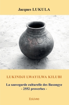 Paperback Lukindji Lwayilwa Kilubi: La sauvegarde culturelle des Basongye - 2552 proverbes [French] Book