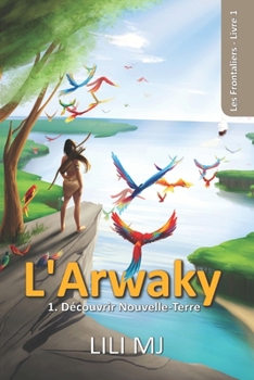 Paperback L'Arwaky 1: Découvrir Nouvelle-Terre [French] Book