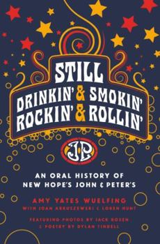 Still Drinkin, Smokin, Rockin and Rollin: An Oral History of New Hope's John & Peter's