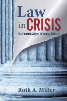 Law in Crisis: The Ecstatic Subject of Natural Disaster - Book  of the Cultural Lives of Law