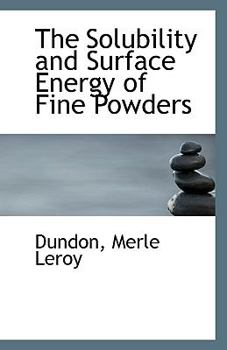 Paperback The Solubility and Surface Energy of Fine Powders Book