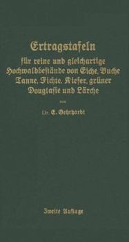 Ertragstafeln Fur Reine Und Gleichartige Hochmaldbeftande Von Eiche, Buche, Tanne, Fichte, Kiefer, Gruner Douglafie Und Larche
