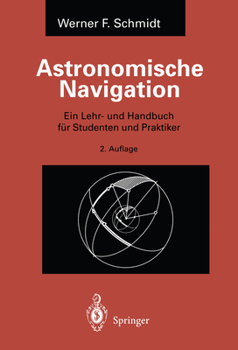 Paperback Astronomische Navigation: Ein Lehr- Und Handbuch Für Studenten Und Praktiker [German] Book