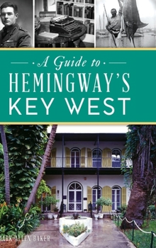 Hardcover Guide to Hemingway's Key West Book