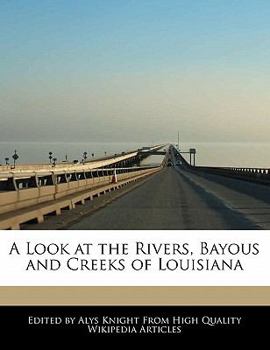 A Look at the Rivers, Bayous and Creeks of Louisian