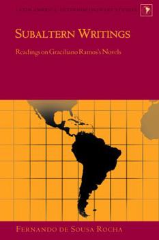 Hardcover Subaltern Writings: Readings on Graciliano Ramos's Novels Book