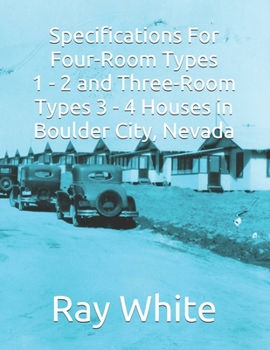 Paperback Specifications For Four-Room Types 1 - 2 and Three-Room Types 3 - 4 Houses in Boulder City Book
