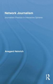 Paperback Network Journalism: Journalistic Practice in Interactive Spheres Book