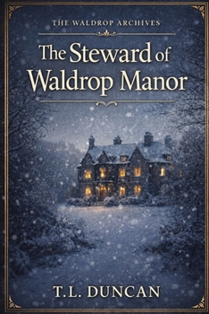 Paperback The Steward of Waldrop Manor: The Waldrop Archives Book