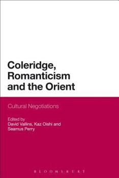 Paperback Coleridge, Romanticism and the Orient: Cultural Negotiations Book
