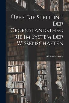 Paperback Über Die Stellung Der Gegenstandstheorie Im System Der Wissenschaften [German] Book