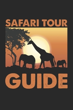 Safari Tour Guide: Safari Guide Africa Jungle Notebook 6x9 Inches 120 dotted pages for notes, drawings, formulas | Organizer writing book planner diary