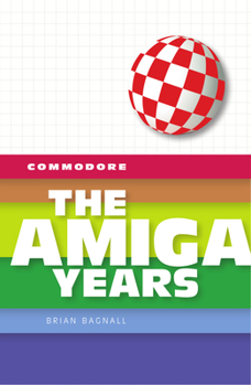 Hardcover Commodore: The Amiga Years Book
