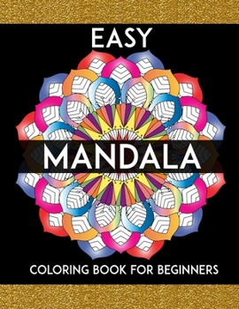 Paperback Easy Mandala Coloring book for beginners: Beautiful Mandala Coloring books for everyone. 25 floral patterns for mind relaxation and stress relief. Book