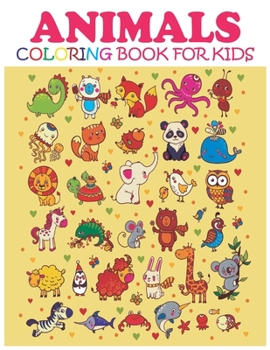 Paperback Animals Coloring Book for Kids: Easy and Fun Educational Coloring Pages of Animals for Little Kids Age 3-8 Boys, Girls, Preschool and Kindergarten (Si Book