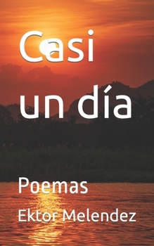 Paperback Casi un día: Poemas [Spanish] Book
