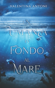 Paperback Un'umana in fondo al mare [Italian] Book