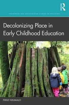 Paperback Decolonizing Place in Early Childhood Education Book
