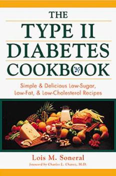 Paperback The Type II Diabetes Cookbook: Simple & Delicious Low-Sugar, Low-Fat & Low-Cholesterol Recipes Book