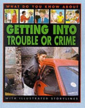 Paperback What Do You Know About Getting into Trouble or Crime? Book