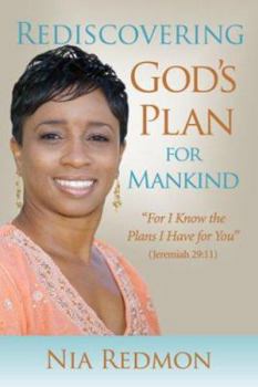 Perfect Paperback Rediscovering God's Plan for Mankind: "For I Know the Plans I Have for You" (Jeremiah 29:11) Book