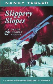 Slippery Slopes and Other Deadly Things - Book #5 of the Carrie Carlin