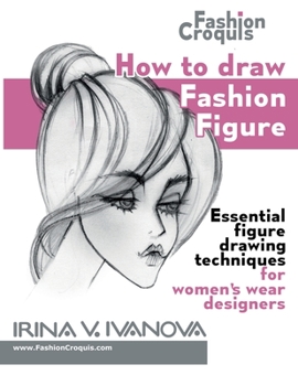 Paperback How to draw fashion figure: Essential figure drawing techniques for women’s wear designers (Fashion Croquis Books) Book