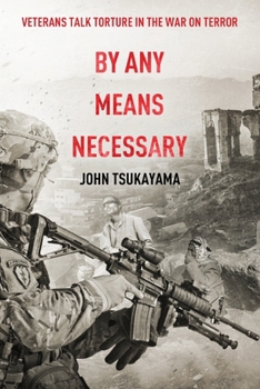 By Any Means Necessary: Veterans Talk Torture in the War on Terror