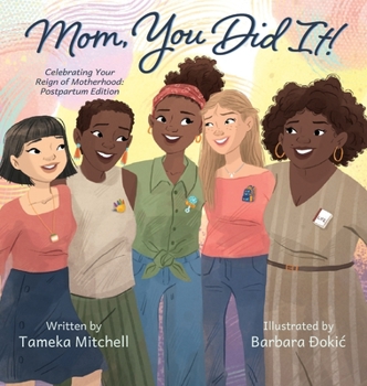 Hardcover Mom, You Did It! Celebrating Your Reign of Motherhood: Postpartum Edition Book