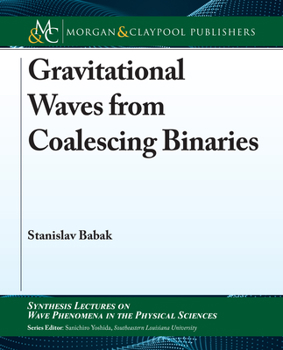 Paperback Gravitational Waves from Coalescing Binaries Book
