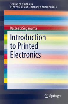 Introduction to Printed Electronics - Book  of the SpringerBriefs in Electrical and Computer Engineering