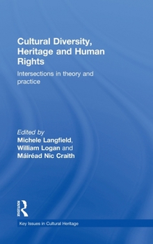 Hardcover Cultural Diversity, Heritage and Human Rights: Intersections in Theory and Practice Book