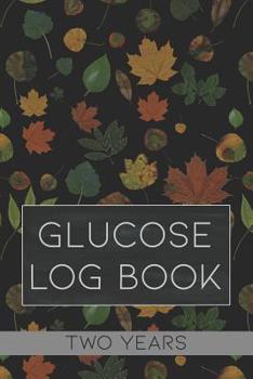 Paperback Glucose Log Book: Daily Blood Sugar Tracking for Two Years, Leafy cover Book