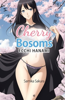 Paperback Cherry Bosoms: Ecchi Hanami - Erotic Manga - 18+ Book