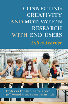 Hardcover Connecting Creativity and Motivation Research with End Users: Lab to Learner Book