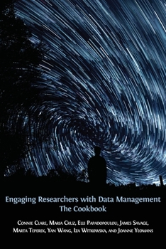 Paperback Engaging Researchers with Data Management: The Cookbook Book