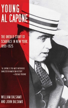Hardcover Young Al Capone: The Untold Story of Scarface in New York, 1899-1925 Book