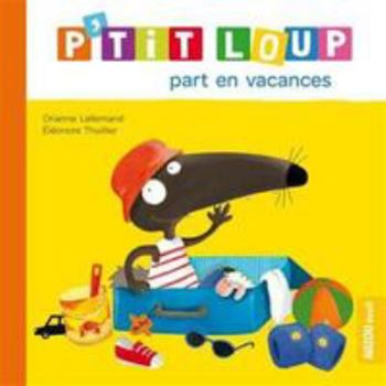 P'tit Loup part en vacances - Book  of the P'tit Loup