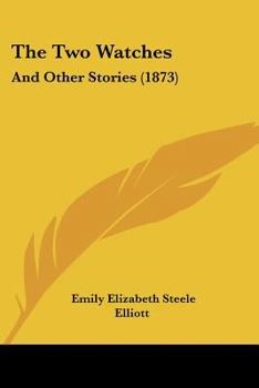 Paperback The Two Watches: And Other Stories (1873) Book