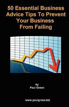 Paperback 50 Essential Business Advice Tips To Prevent Your Business From Failing Book