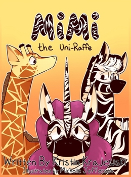 Hardcover Mimi the Uni-Raffe: A Story About Acceptance and Kindness Book