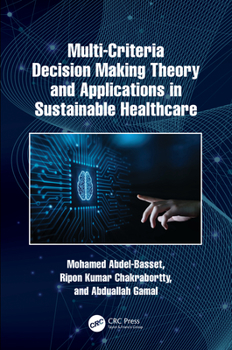 Hardcover Multi-Criteria Decision Making Theory and Applications in Sustainable Healthcare Book