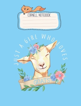 Paperback Cornell Notebook: Just A Girl Who Loves Goats Farmer Women Goat Pretty Cornell Notes Notebook for Work Marble Size College Rule Lined fo Book