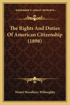 Paperback The Rights And Duties Of American Citizenship (1898) Book