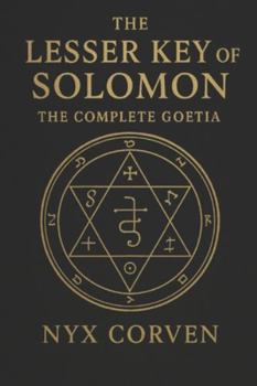 The Lesser Key of Solomon: The Complete Goetia