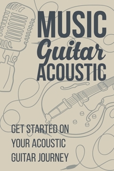 Music Guitar Acoustic: Get Started On Your Acoustic Guitar Journey: Favorite Acoustic Guitar Music Collection