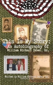 Paperback This Is My Story: An Autobiography of William Richard Ikner, Sr. Book