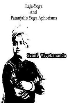Paperback Raja-Yoga And Patanjali's Yoga Aphorisms Book