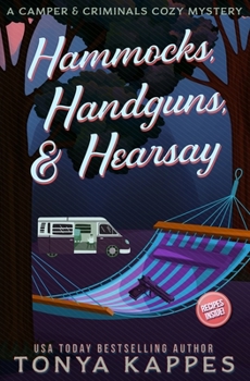 Hammocks, Handguns, & Hearsay - Book #31 of the Camper & Criminals