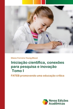 Paperback Iniciação científica, conexões para pesquisa e inovação Tomo I [Portuguese] Book